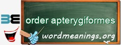 WordMeaning blackboard for order apterygiformes